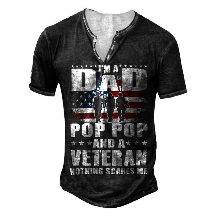 Veteran I Am A Dad A Pop Pop And A Veteran Fathers Day 544 Navy Soldier Army Military Men's Henley Button-Down 3D Print T-shirt