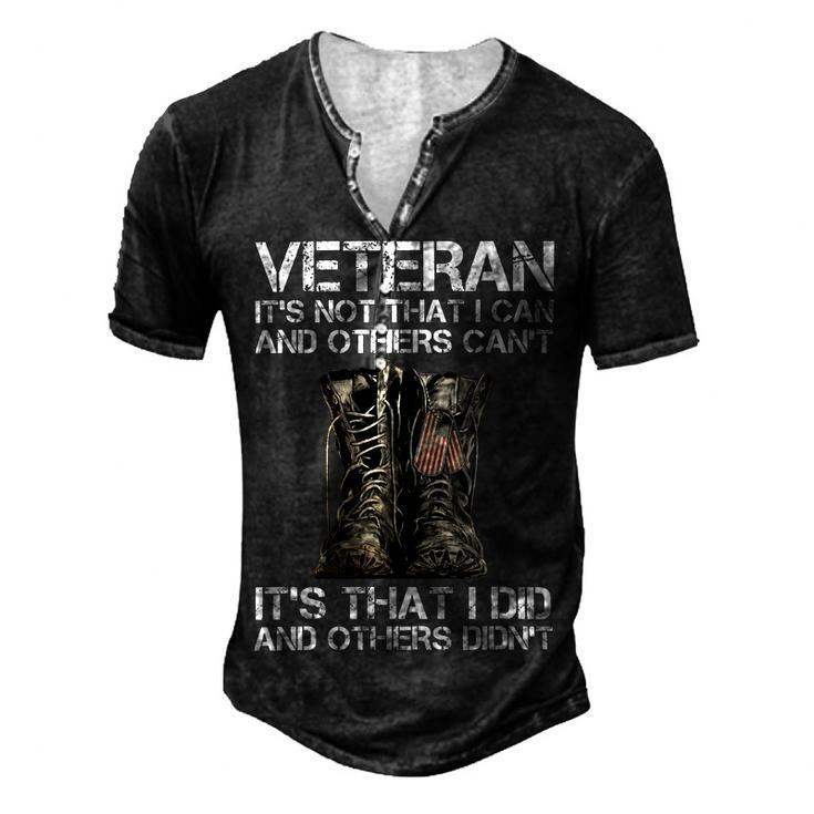 Veteran Its Not That I Can And Other Cant Its That I Did T-Shirt Men's Henley Button-Down 3D Print T-shirt