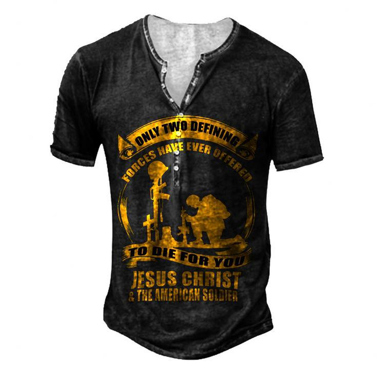 Veteran Veterans Day Two Defining Forces Jesus Christ And The American Soldier 85 Navy Soldier Army Military Men's Henley Button-Down 3D Print T-shirt