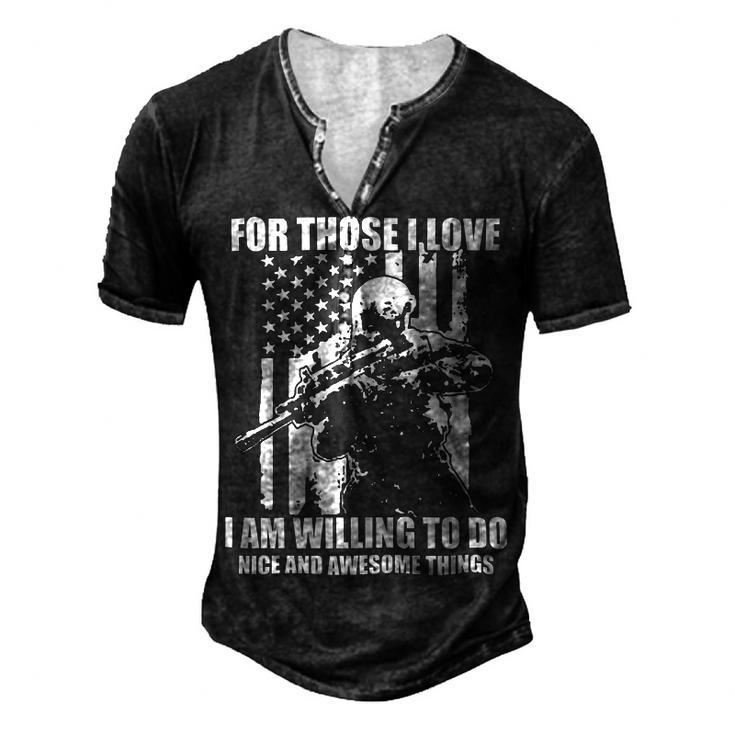 Veterans Day Gifts For Those I Love I Am Willing To Do Nice And Awesome Things Men's Henley Button-Down 3D Print T-shirt