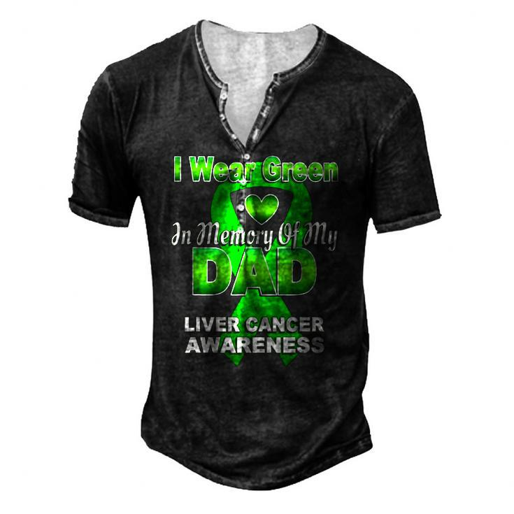 I Wear Green In Memory Of My Dad Liver Cancer Awareness Men's Henley T-Shirt