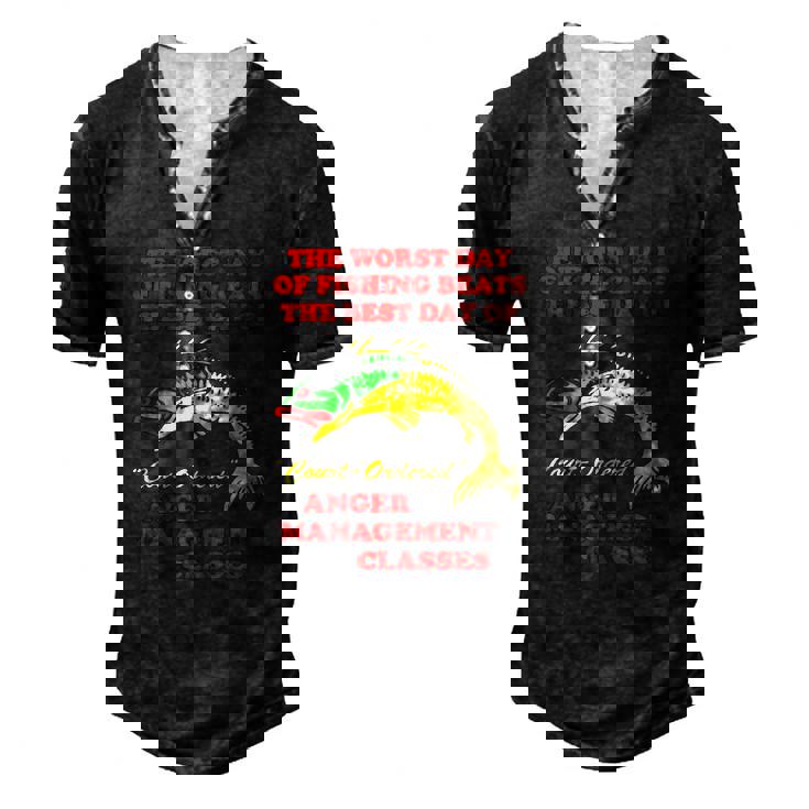 The Worst Day Of Fishing Beats The Best Day Of Court Ordered Anger Management Classes Men's Henley T-Shirt