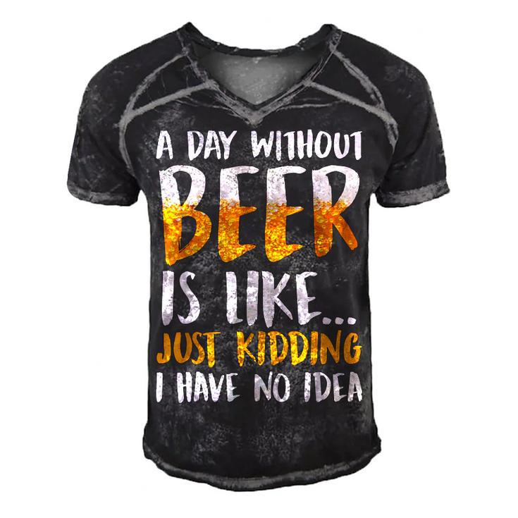 A Day Without Beer Is Like Just Kidding I Have No Idea  Men's Short Sleeve V-neck 3D Print Retro Tshirt