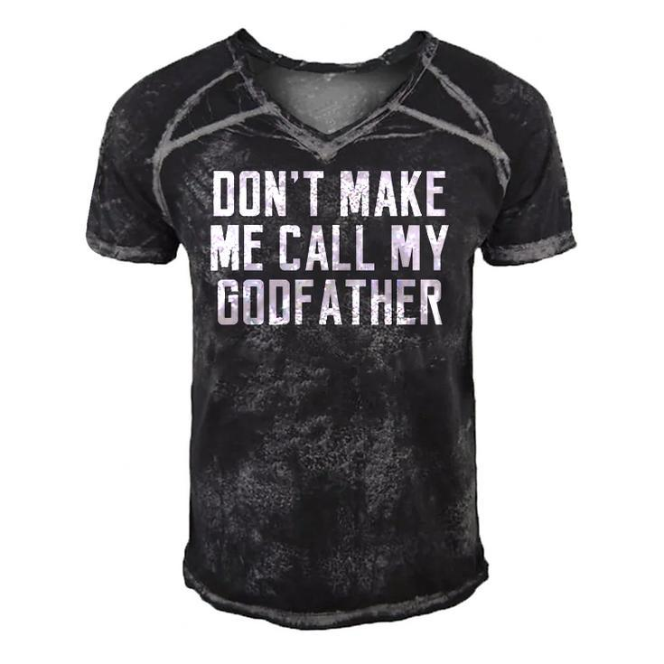 Dont Make Me Call My Godfather Cute Kid Saying Gift Men's Short Sleeve V-neck 3D Print Retro Tshirt