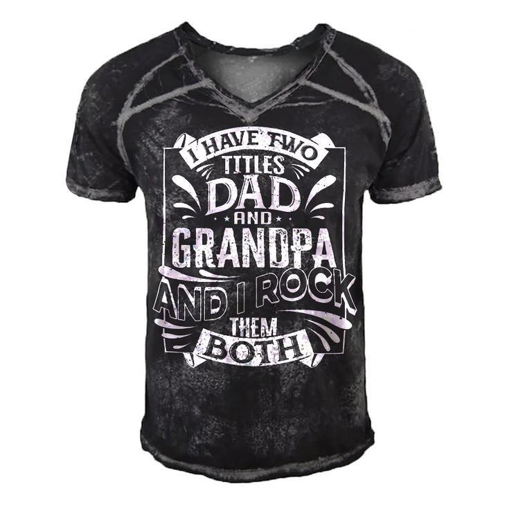 Father Grandpa I Have Two Titles Dad And Grandpa And I Rock Them Both414 Family Dad Men's Short Sleeve V-neck 3D Print Retro Tshirt