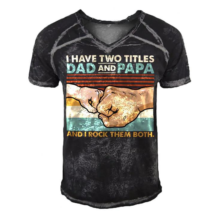Father Grandpa I Have Two Titles Dad And Papa And I Rock Them Both 108 Family Dad Men's Short Sleeve V-neck 3D Print Retro Tshirt
