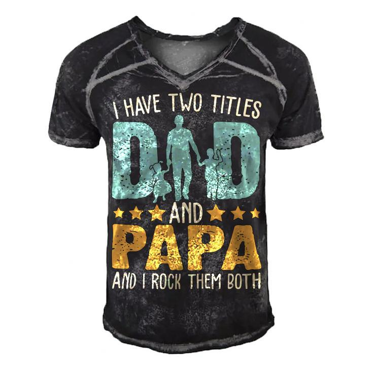 Father Grandpa I Have Two Titles Dad And Papa Funny Fathers Day 143 Family Dad Men's Short Sleeve V-neck 3D Print Retro Tshirt
