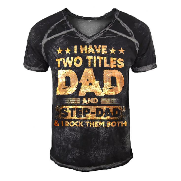 Father Grandpa I Have Two Titles Dad And Step Dad T Fathers Days143 Family Dad Men's Short Sleeve V-neck 3D Print Retro Tshirt