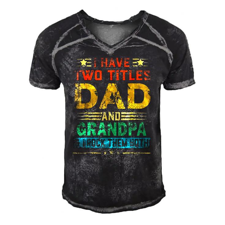I Have Two Titles Dad And Grandpa Funny Fathers Day Cute Men's Short Sleeve V-neck 3D Print Retro Tshirt