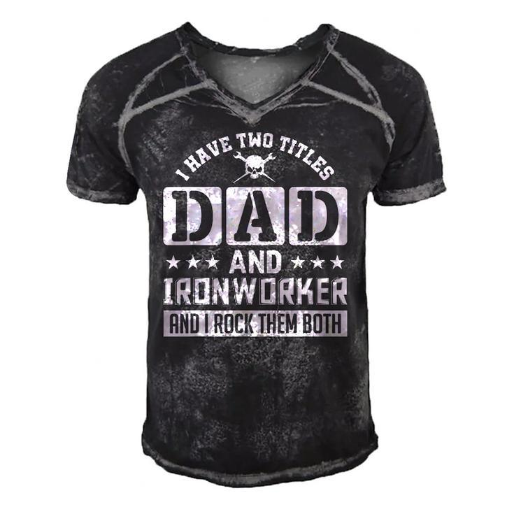 I Have Two Titles Dad And Ironworker And I Rock Them Both Men's Short Sleeve V-neck 3D Print Retro Tshirt