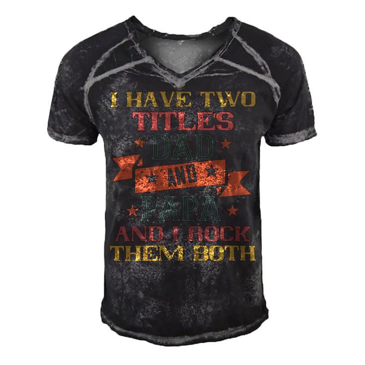 I Have Two Titles Dad And Papa And I Rock Papa T-Shirt Fathers Day Gift Men's Short Sleeve V-neck 3D Print Retro Tshirt