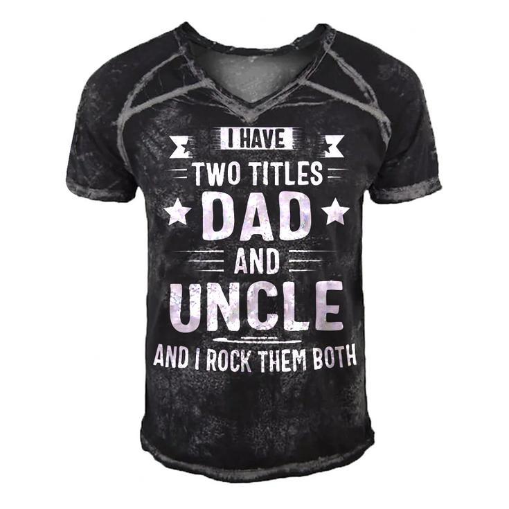 I Have Two Titles Dad And Uncle And I Rock Them Both Fathers Day Men's Short Sleeve V-neck 3D Print Retro Tshirt