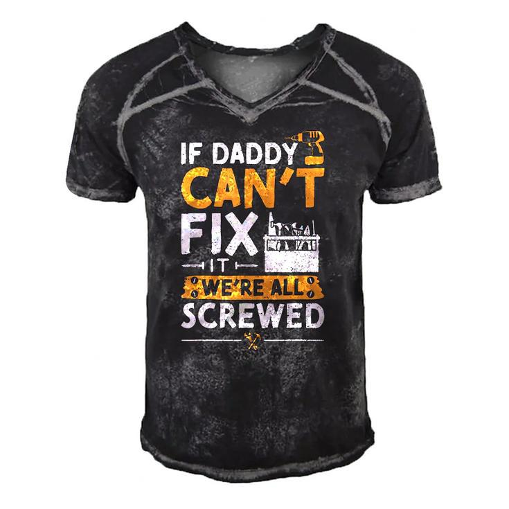 If Daddy Cant Fix It Were All Screwed - Vatertag Men's Short Sleeve V-neck 3D Print Retro Tshirt