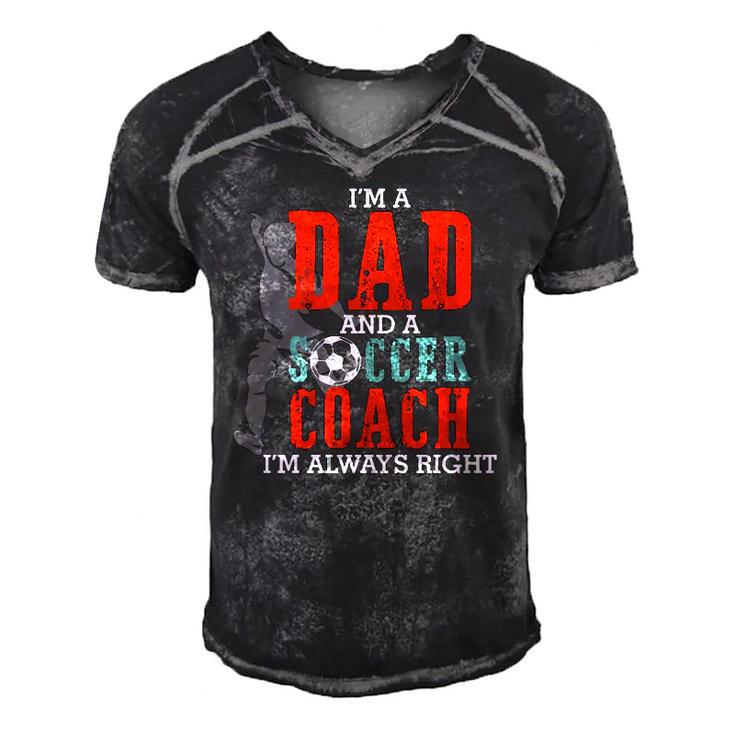 Im A Dad And A Soccer Coach Im Always Right Fathers Day Gift  Men's Short Sleeve V-neck 3D Print Retro Tshirt