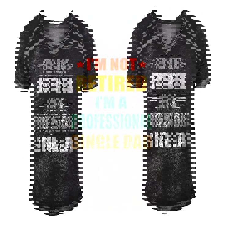 Im Not Retired Im A Professional Single Dad Men's Short Sleeve V-neck 3D Print Retro Tshirt