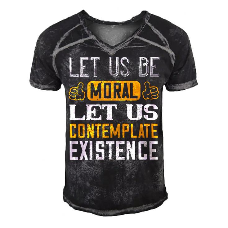 Let Us Be Moral Let Us Contemplate Existence Papa T-Shirt Fathers Day Gift Men's Short Sleeve V-neck 3D Print Retro Tshirt