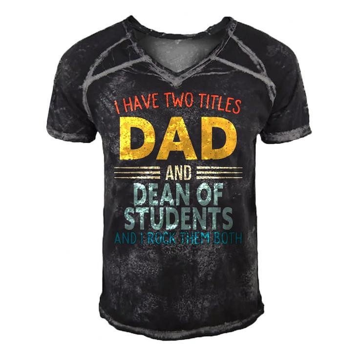 Mens I Have Two Titles Dad And Dean Of Students Fathers Day Men's Short Sleeve V-neck 3D Print Retro Tshirt