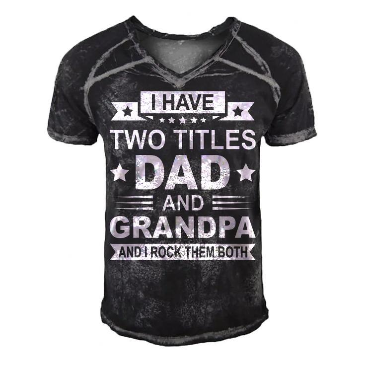 Mens I Have Two Titles Dad And Grandpa Fathers Day Gift For Daddy  Men's Short Sleeve V-neck 3D Print Retro Tshirt