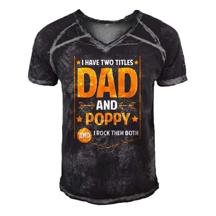 Mens I Have Two Titles Dad And Poppy Gifts Poppy Fathers Day Men's Short Sleeve V-neck 3D Print Retro Tshirt