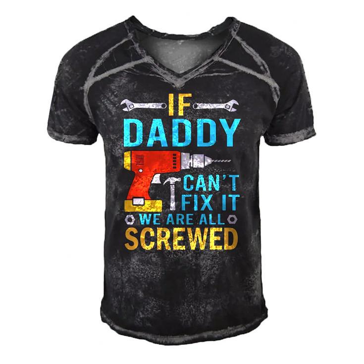 Mens If Daddy Cant Fix It Were All Screwed Funny Fathers Day Men's Short Sleeve V-neck 3D Print Retro Tshirt