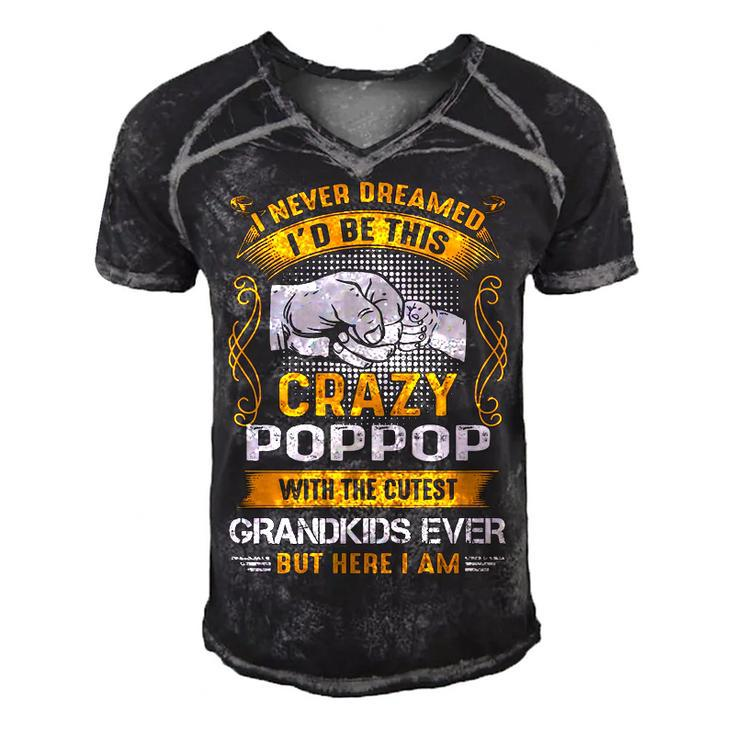 Poppop Grandpa Gift   I Never Dreamed I’D Be This Crazy Poppop Men's Short Sleeve V-neck 3D Print Retro Tshirt