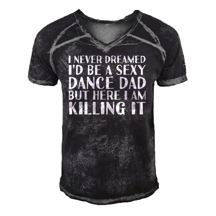 Sexy Dance Dad Here I Am Killing It Funny Gift Idea Men's Short Sleeve V-neck 3D Print Retro Tshirt