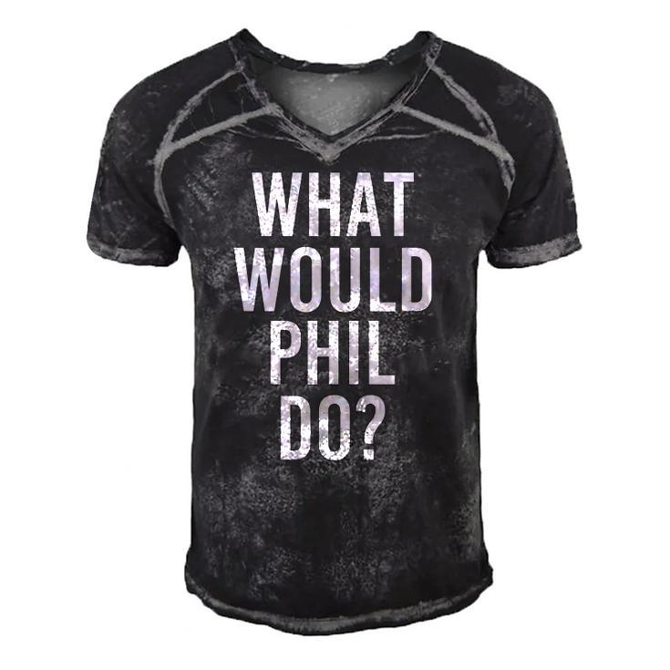 What Would Phil Do Funny Personalized Name Joke Men Gift Men's Short Sleeve V-neck 3D Print Retro Tshirt