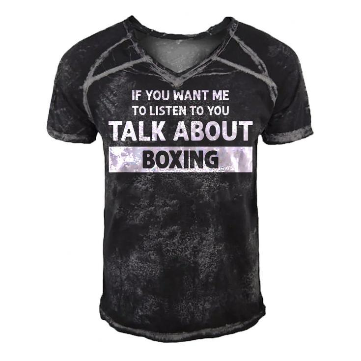 You Want Me To Listen Talk About Boxing - Funny Boxing  Men's Short Sleeve V-neck 3D Print Retro Tshirt