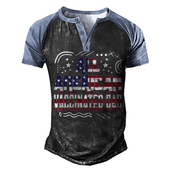 4Th Of July All American Vaccinated Dad Usa Flag America Ind   Men's Henley Shirt Raglan Sleeve 3D Print T-shirt