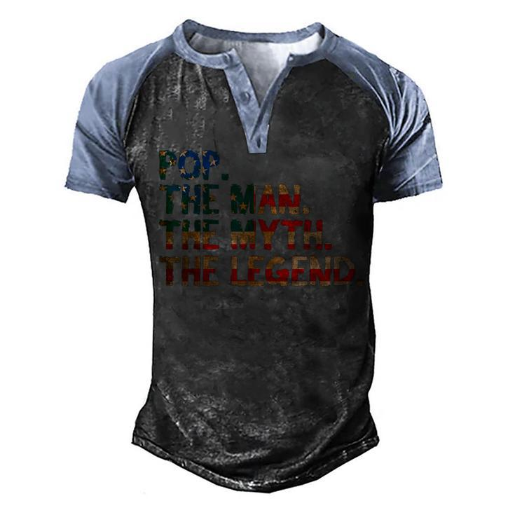 4Th Of July Fathers Day Dad Gift - Pop The Man The Myth  Men's Henley Shirt Raglan Sleeve 3D Print T-shirt