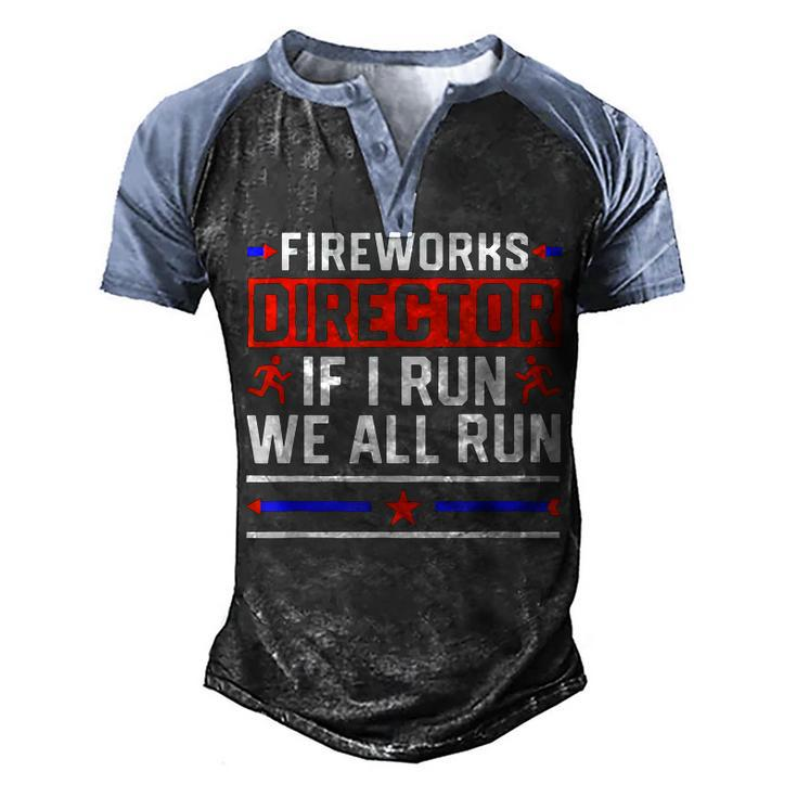 4Th Of July  Fireworks Director If I Run We All You Run  Men's Henley Shirt Raglan Sleeve 3D Print T-shirt