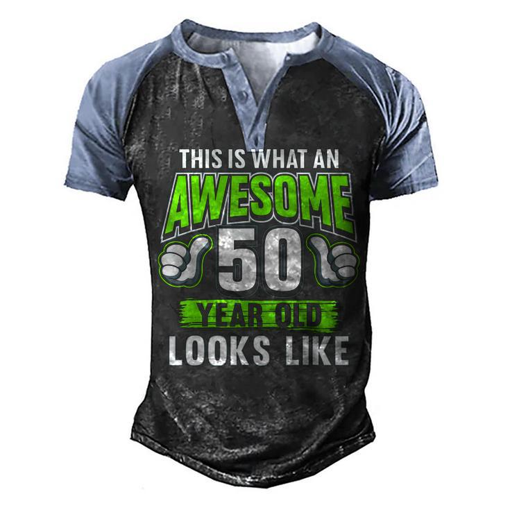 Awesome 50 Year Old Funny 50Th Birthday Bday Party  Men's Henley Shirt Raglan Sleeve 3D Print T-shirt