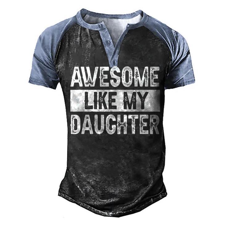 Awesome Like My Daughter Fathers Day V2 Men's Henley Raglan T-Shirt