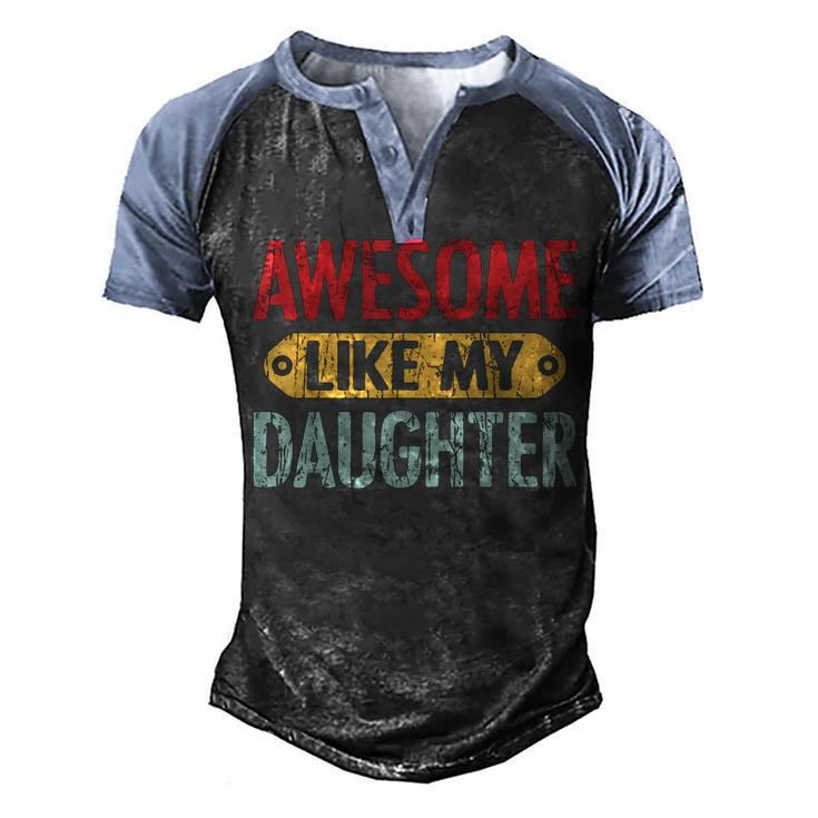 Awesome Like My Daughter Parents Day V2 Men's Henley Raglan T-Shirt