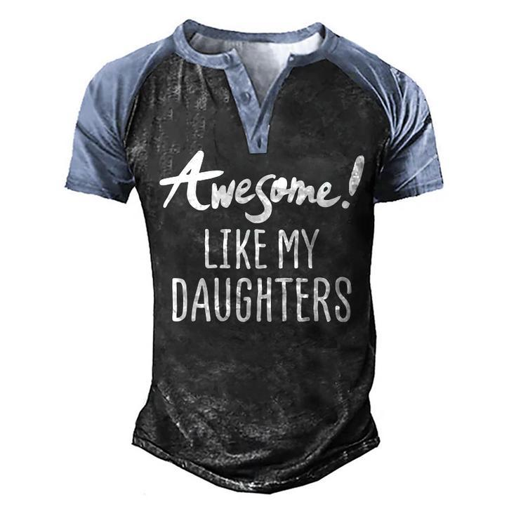 Awesome Like My Daughters Fathers Day Dad Joke Men's Henley Raglan T-Shirt