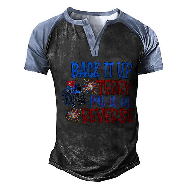 Back Up Terry Put It In Reverse 4Th Of July Fireworks Funny  Men's Henley Shirt Raglan Sleeve 3D Print T-shirt