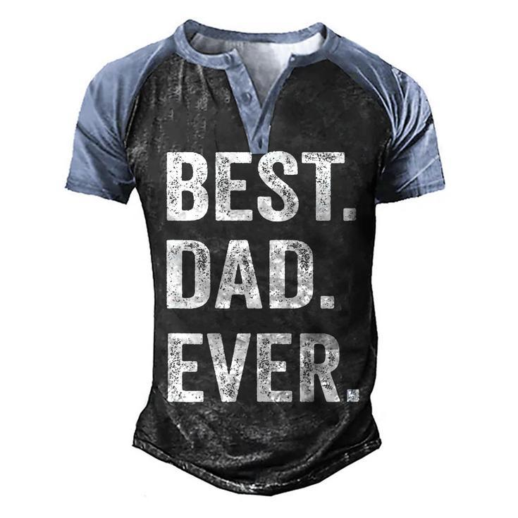 Best Dad Ever Fathers Day Men Husband Men's Henley Raglan T-Shirt