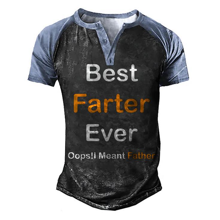 Best Farter Ever Oops I Meant Father Fathers Day Men's Henley Raglan T-Shirt