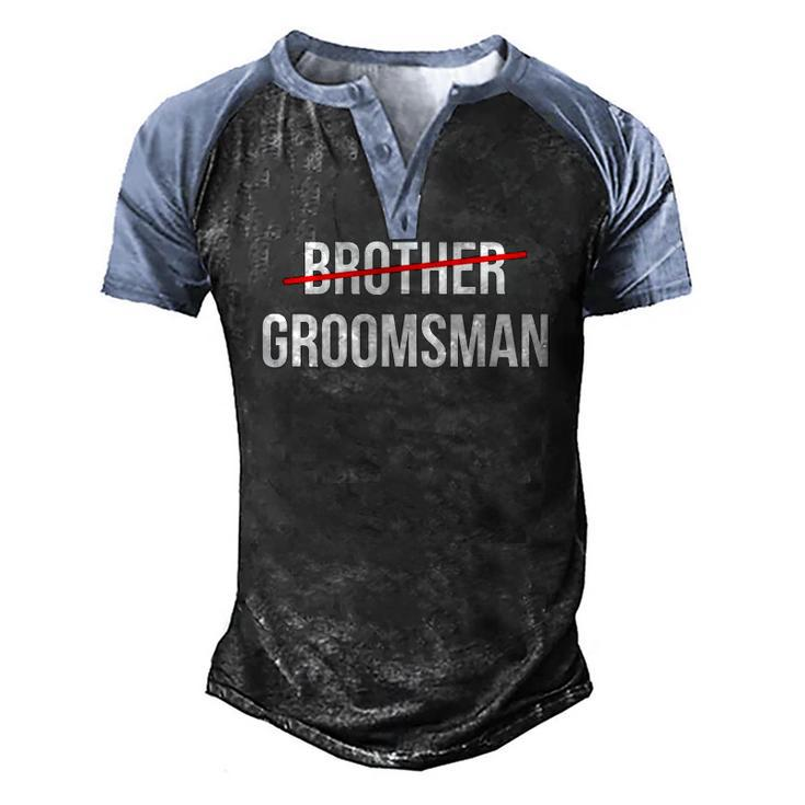 Mens From Brother To Groomsman Wedding Party Groomsmen Proposal Men's Henley Raglan T-Shirt