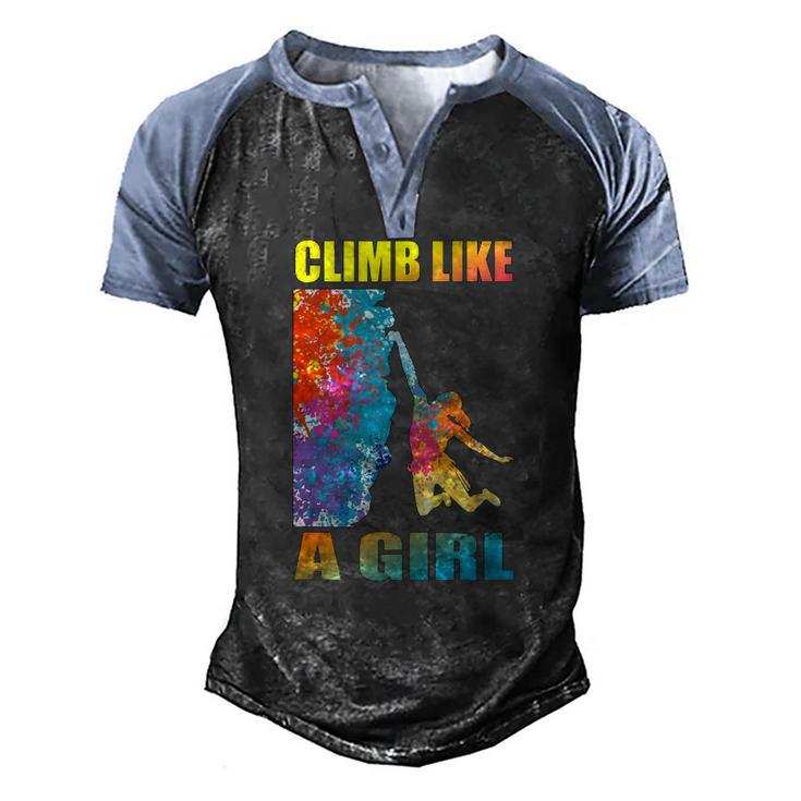 Climb Like A Girl Rock Climbing Girl And Climber Men's Henley Raglan T-Shirt