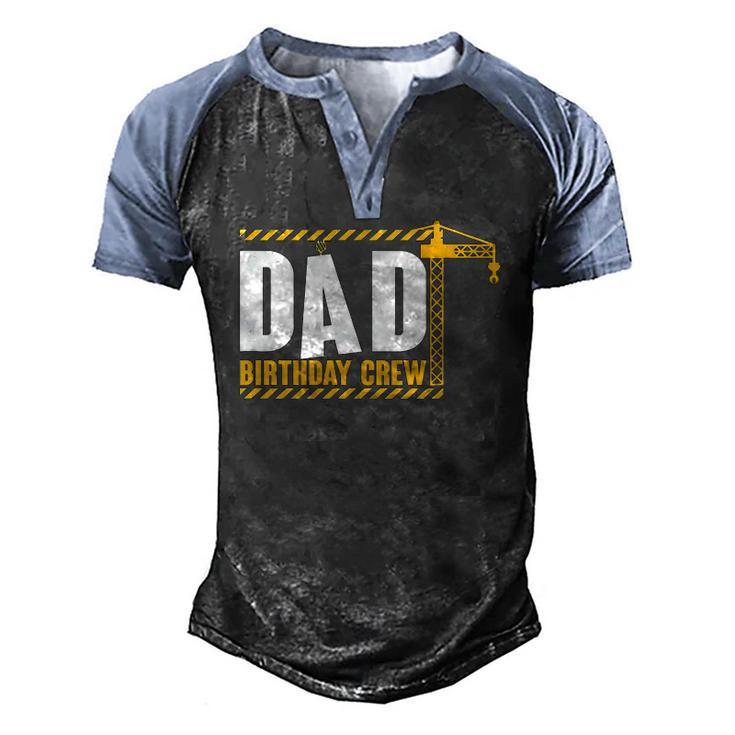 Dad Birthday Crew Construction Birthday Party Men's Henley Raglan T-Shirt