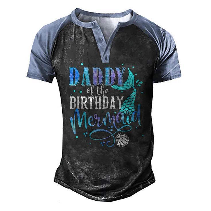 Daddy Of The Birthday Mermaid Family Matching Party Squad Men's Henley Raglan T-Shirt