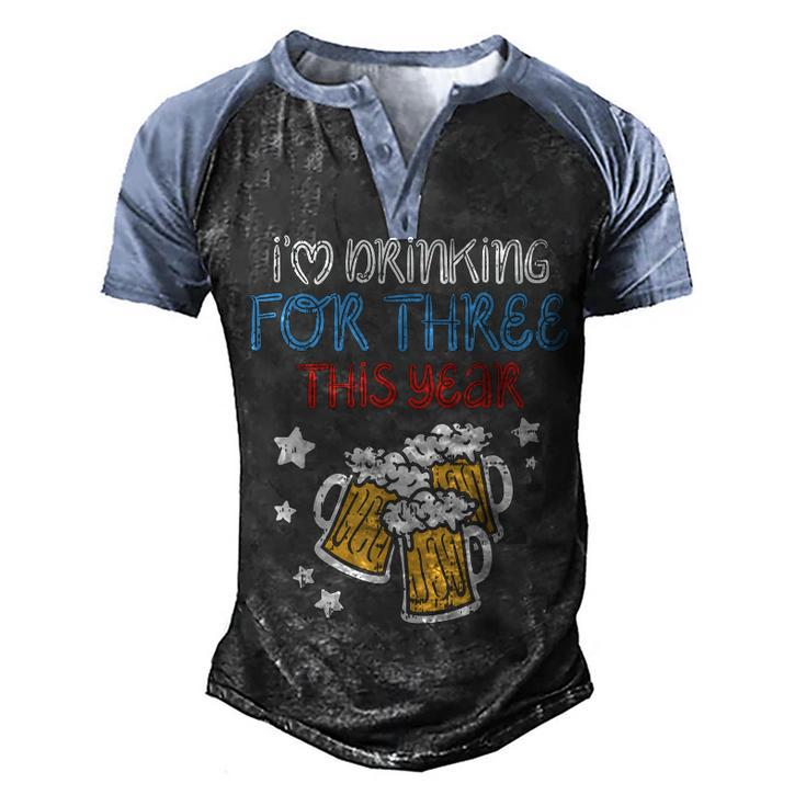 Drinking For Three Funny Baby 4Th Of July Pregnancy Soon Dad  Men's Henley Shirt Raglan Sleeve 3D Print T-shirt