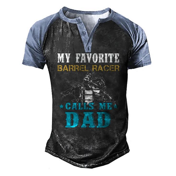 My Favorite Barrel Racer Calls Me Dad Fathers Day Men's Henley Raglan T-Shirt