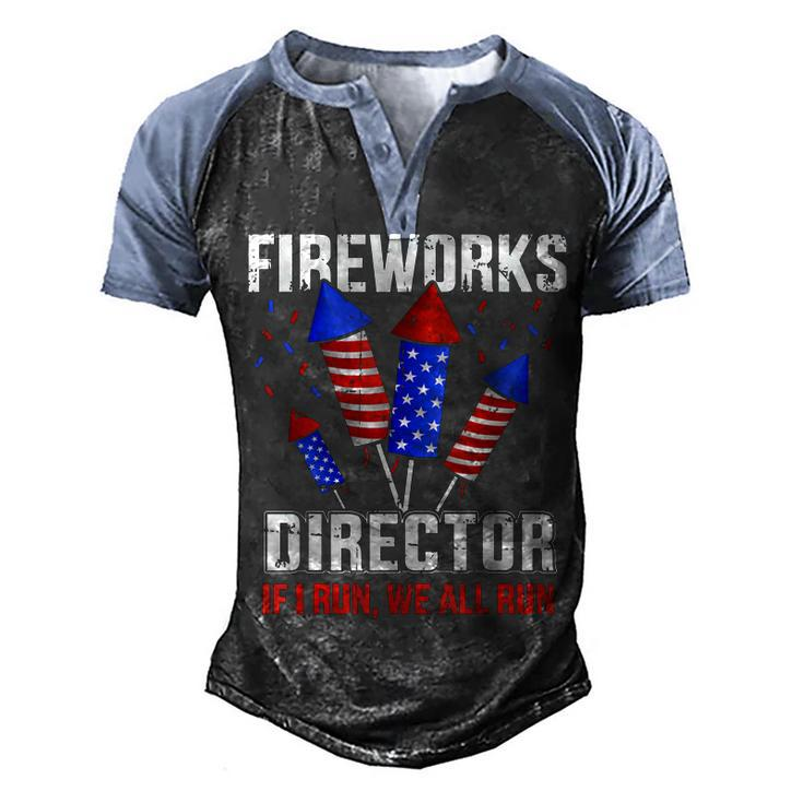 Funny 4Th Of July Fireworks Director If I Run You All Run  Men's Henley Shirt Raglan Sleeve 3D Print T-shirt