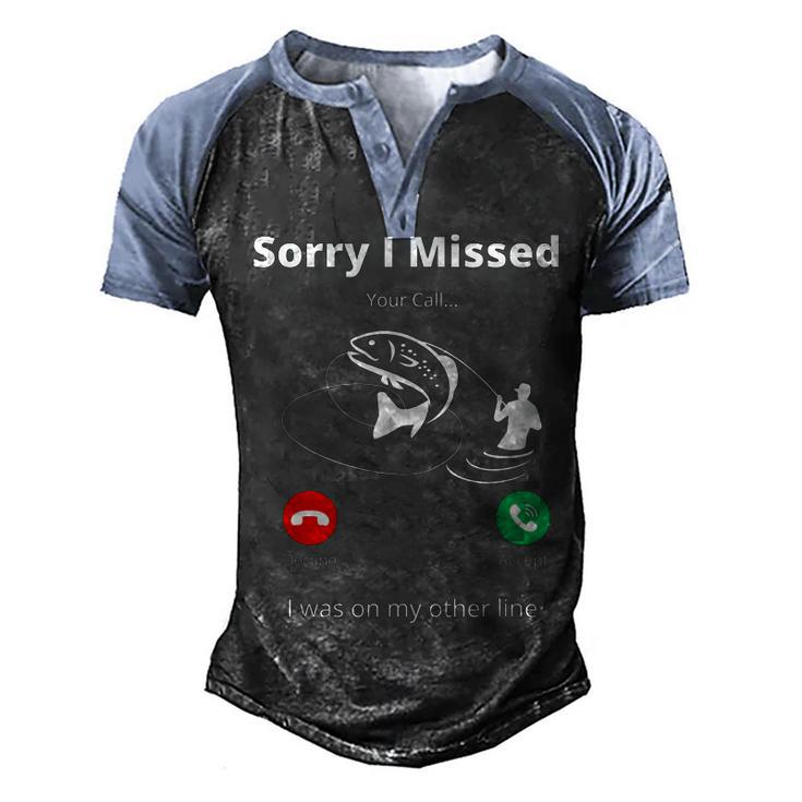 Funny Sorry I Missed Your Call Was On Other Line Fishing Men  V2 Men's Henley Shirt Raglan Sleeve 3D Print T-shirt