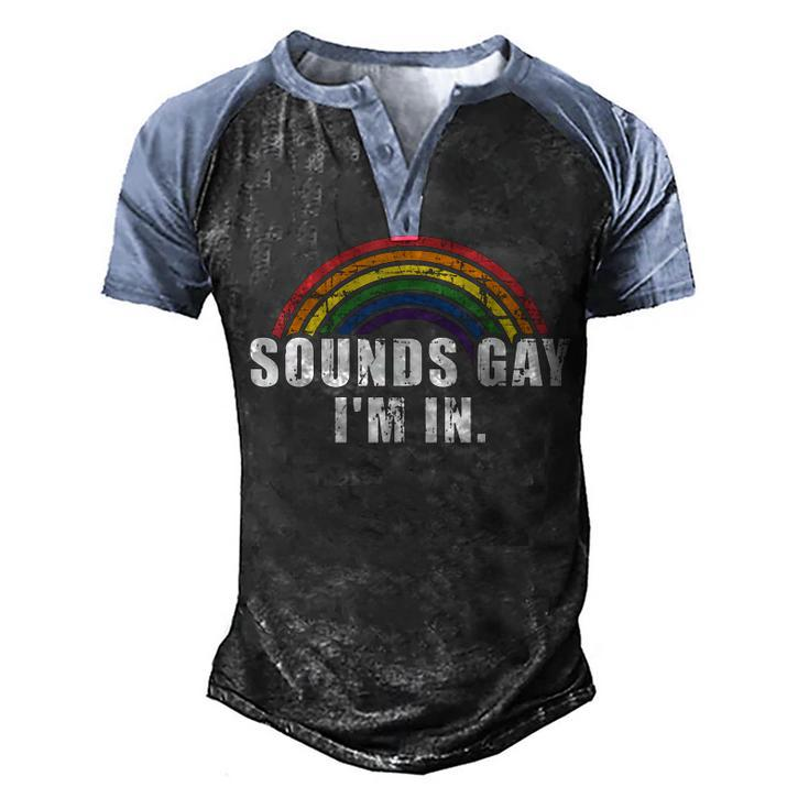 Funny Sounds Gay Im In With Rainbow Flag For Pride Month  Men's Henley Shirt Raglan Sleeve 3D Print T-shirt