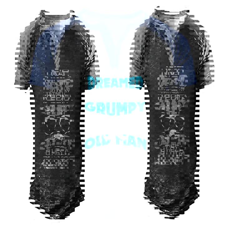 Grumpy Old Men Im A Grumpy Old Man Grumpy Old Man Men's Henley Raglan T-Shirt