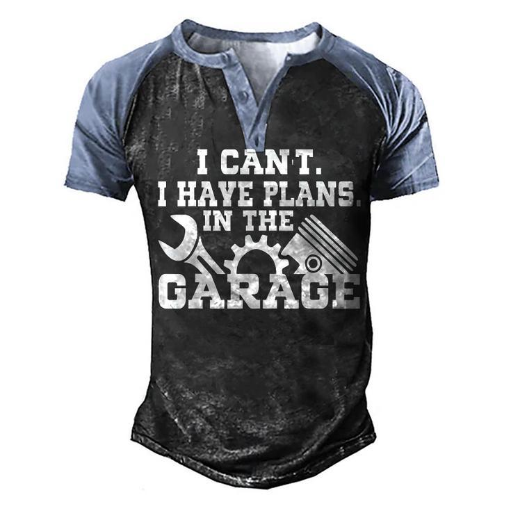 I Cant I Have Plans In The Garage  Car Repair Mechanic  V2 Men's Henley Shirt Raglan Sleeve 3D Print T-shirt