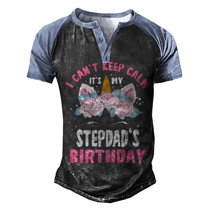 I Cant Keep Calm Its My Stepdad Birthday Bday Unicorn   Men's Henley Shirt Raglan Sleeve 3D Print T-shirt